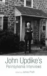 John Updike's Pennsylvania Interviews sinopsis y comentarios