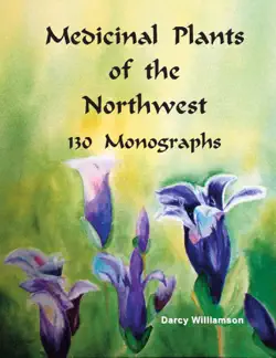 medicinal plants of the northwest 130 monographs book cover image