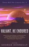 Valiant, He Endured synopsis, comments