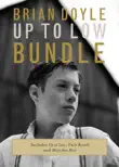 The Brian Doyle Up to Low Bundle synopsis, comments