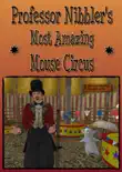 Professor Nibbler's Most Amazing Mouse Circus sinopsis y comentarios