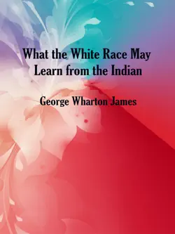 what the white race may learn from the indian book cover image