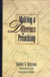 Making a Difference in Preaching synopsis, comments