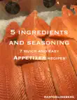 Appetizers - 7 quick and easy recipes synopsis, comments