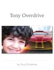 Tony Overdrive synopsis, comments