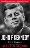 John F Kennedy - The Truth sinopsis y comentarios