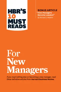 hbr's 10 must reads for new managers (with bonus article “how managers become leaders” by michael d. watkins) (hbr's 10 must reads) book cover image