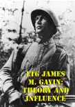 LTG James M. Gavin: Theory And Influence sinopsis y comentarios