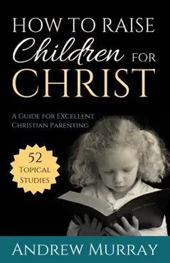how to raise children for christ (updated edition) book cover image