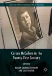 Carson McCullers in the Twenty-First Century synopsis, comments