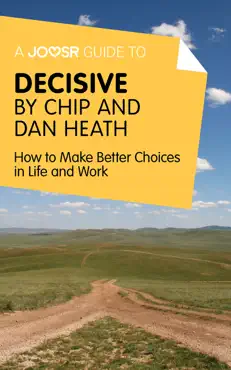 a joosr guide to... decisive by chip and dan heath imagen de la portada del libro