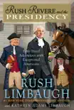 Rush Revere and the Presidency synopsis, comments
