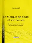 Le Marquis de Sade et son oeuvre synopsis, comments