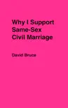 Why I Support Same-Sex Civil Marriage synopsis, comments