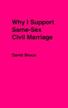 Why I Support Same-Sex Civil Marriage book summary, reviews and download