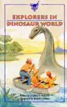 Explorers in Dinosaur World synopsis, comments