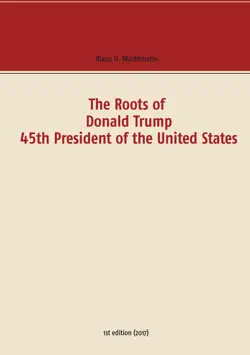 the roots of donald trump - 45th president of the united states book cover image
