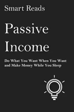 passive income: do what you want when you want and make money while you sleep book cover image