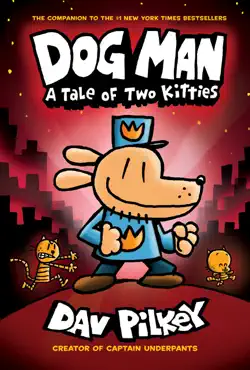 dog man: a tale of two kitties: a graphic novel (dog man #3): from the creator of captain underpants book cover image