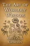 The Art of Worldly Wisdom book summary, reviews and download