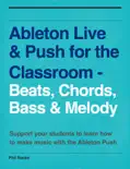 Ableton Live & Push - Beats, Chords, Bass & Melody e-book