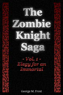 the zombie knight saga: volume one - elegy for an immortal book cover image