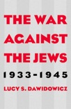 The War Against the Jews, 1933–1945 book summary, reviews and download