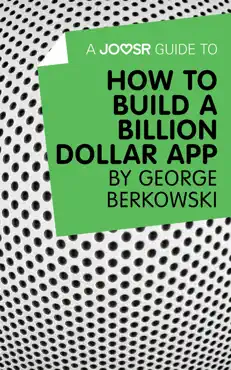 a joosr guide to... how to build a billion dollar app by george berkowski book cover image