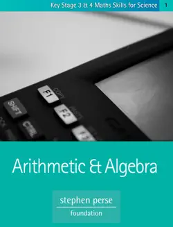 ks3 & 4 maths skills for science: arithmetic and algebra book cover image