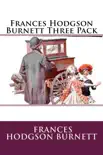 Frances Hodgson Burnett Three Pack synopsis, comments