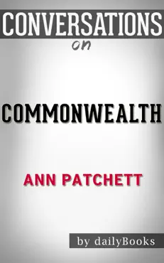 commonwealth: a novel by ann patchett conversation starters book cover image