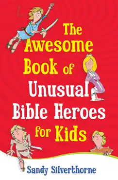 the awesome book of unusual bible heroes for kids book cover image