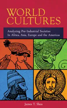 world cultures analyzing pre-industrial societies in africa, asia, europe, and the americas imagen de la portada del libro