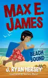 Max E. James: Beach Bound book summary, reviews and download