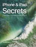 iPhone & iPad Secrets (For iOS 10.3)