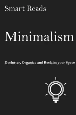 minimalism: declutter, organize and reclaim your space book cover image